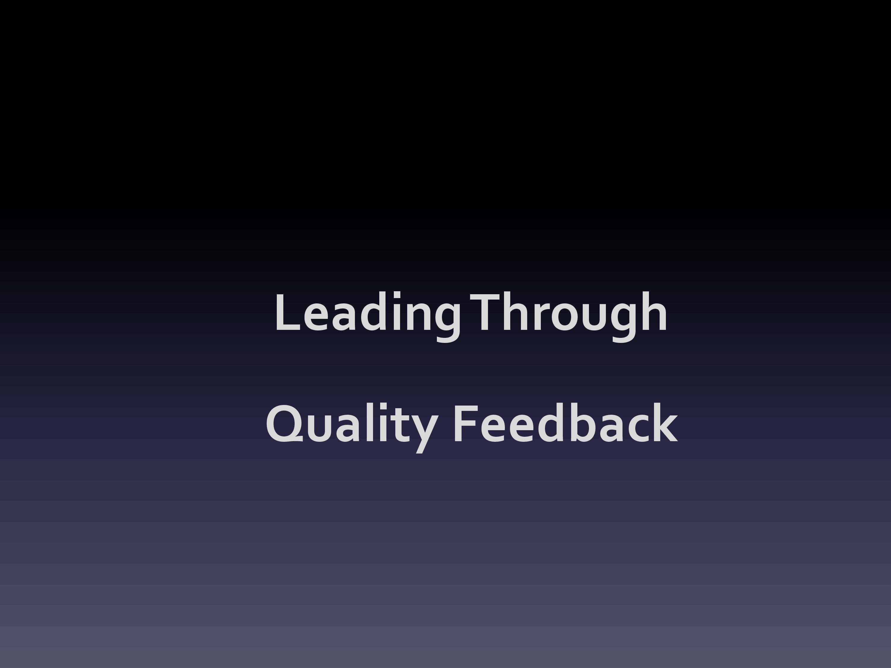Leading Through Quality Feedback