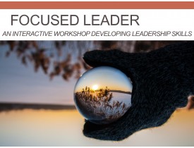 Focused Leader: An Interactive Workshop