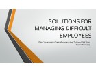Solutions to Manage Difficult Employees