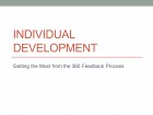 Individual Development - Getting the Most from the 360 Feedback Environment