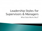 Leadership Styles: Supervisors & Managers